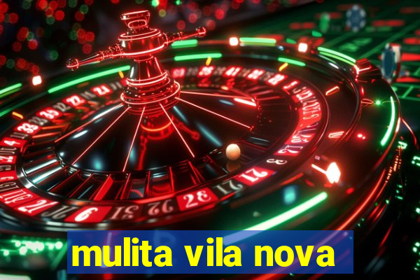 mulita vila nova